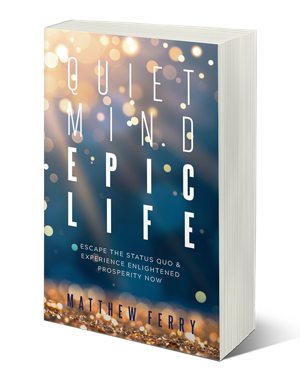 Quiet Mind Epic Life by Matthew Ferry, book cover